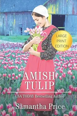 Amish Tulip LARGE PRINT: Romance Amish - Amish Tulip LARGE PRINT: Amish Romance