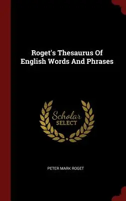 Tesauro de palabras y frases inglesas de Roget - Roget's Thesaurus of English Words and Phrases