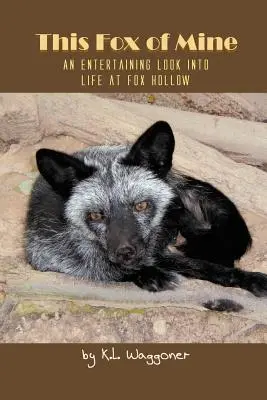 Este zorro mío: Una entretenida mirada a la vida en Fox Hollow - This Fox of Mine: An Entertaining Look into Life at Fox Hollow