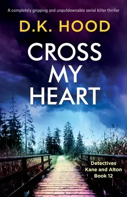 Cruza mi corazón: Un thriller de asesinos en serie que te enganchará. - Cross My Heart: A completely gripping and unputdownable serial killer thriller