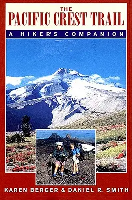 La ruta Pacific Crest Trail: A Hiker's Companion - The Pacific Crest Trail: A Hiker's Companion