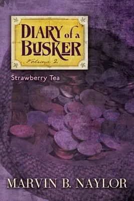 Diario de un músico callejero: Té con fresas - Diary of a Busker: Strawberry Tea