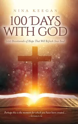 100 días con Dios: 100 devocionales de esperanza que refrescarán tu alma - 100 Days with God: 100 Devotionals of Hope That Will Refresh Your Soul