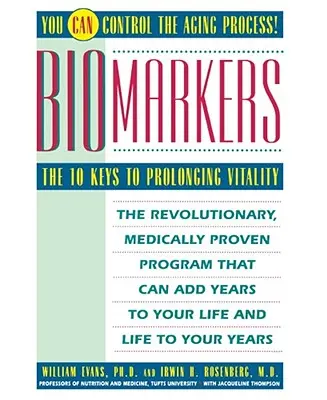 Biomarcadores: Las 10 claves para prolongar la vitalidad - Biomarkers: The 10 Keys to Prolonging Vitality