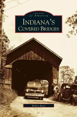 Los puentes cubiertos de Indiana - Indiana's Covered Bridges