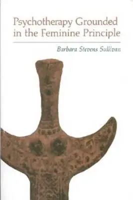 Psicoterapia basada en el principio femenino - Psychotherapy Grounded in the Feminine Principle