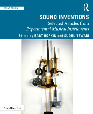 Inventos sonoros: Artículos seleccionados de Instrumentos musicales experimentales - Sound Inventions: Selected Articles from Experimental Musical Instruments