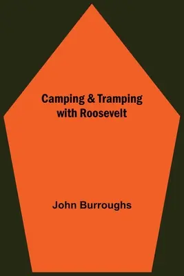 Acampada y senderismo con Roosevelt - Camping & Tramping With Roosevelt