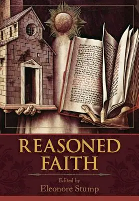 La fe razonada: Ensayos de teología filosófica en honor de Norman Kretzmann - Reasoned Faith: Essays in Philosophical Theology in Honor of Norman Kretzmann