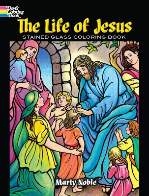 La vida de Jesús Vidrieras para colorear - The Life of Jesus Stained Glass Coloring Book