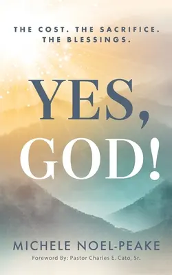 ¡Yes, God! The Cost. El Sacrificio. Las bendiciones. - Yes, God!: The Cost. The Sacrifice. The Blessings.