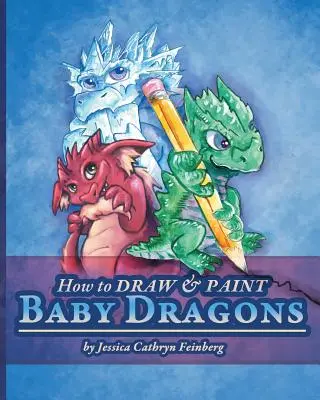 Cómo dibujar y pintar bebés dragón - How to Draw & Paint Baby Dragons