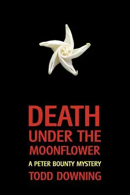 Muerte bajo la flor de la luna (un misterio del sheriff Peter Bounty) - Death Under the Moonflower (a Sheriff Peter Bounty Mystery)