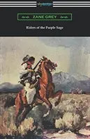 Los jinetes de la salvia púrpura: (Ilustrado por W. Herbert Dunton) - Riders of the Purple Sage: (Illustrated by W. Herbert Dunton)