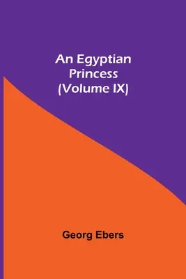 Una princesa egipcia (volumen IX) - An Egyptian Princess (Volume IX)