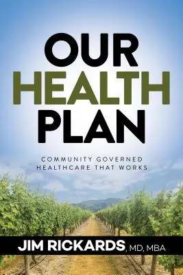 Nuestro plan de salud: Una sanidad comunitaria que funciona - Our Health Plan: Community Governed Healthcare That Works