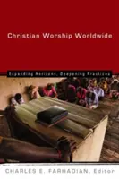 El culto cristiano en el mundo: Ampliando horizontes, profundizando prácticas - Christian Worship Worldwide: Expanding Horizons, Deepening Practices