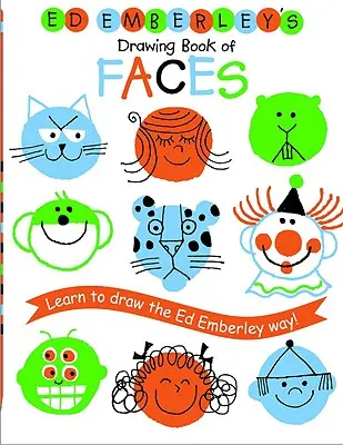 Libro de Dibujos de Caras de Ed Emberley: ¡Aprende a dibujar a la manera de Ed Emberley! - Ed Emberley's Drawing Book of Faces: Learn to Draw the Ed Emberley Way!