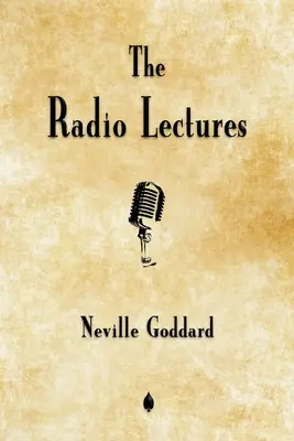 Neville Goddard Las conferencias radiofónicas - Neville Goddard: The Radio Lectures