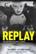 Replay: La historia de los videojuegos - Replay: The History of Video Games