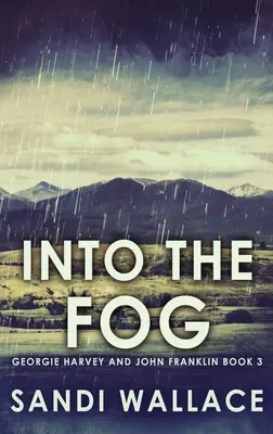En la niebla: Edición en tapa dura y letra grande - Into The Fog: Large Print Hardcover Edition