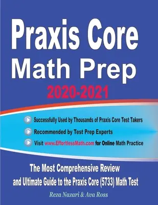 Preparación de Matemáticas Praxis 2020-2021: El repaso más completo y la guía definitiva para el examen Praxis Core Math (5733) - Praxis Core Math Prep 2020-2021: The Most Comprehensive Review and Ultimate Guide to the Praxis Core Math (5733) Test