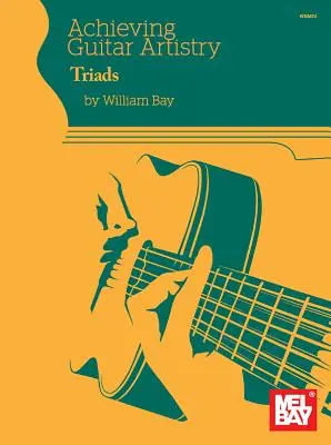 El arte de la guitarra - Tríadas - Achieving Guitar Artistry - Triads