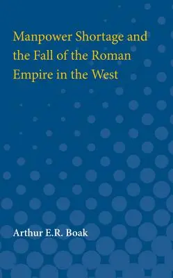 Escasez de mano de obra y caída del Imperio Romano en Occidente - Manpower Shortage and the Fall of the Roman Empire in the West