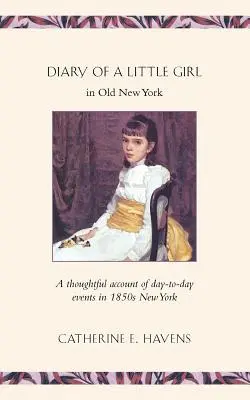 Diario de una niña en el viejo Nueva York - Diary of a Little Girl in Old New York