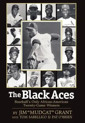 Los ases negros: Los únicos afroamericanos del béisbol que ganaron veinte partidos - The Black Aces: Baseball's Only African-American Twenty-Game Winners