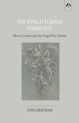 El mundo al revés: Henry Corbin y el ángel de enfrente - The World Turned Inside Out: Henry Corbin and the Angel Out Ahead