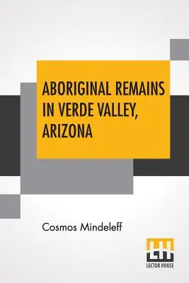 Restos aborígenes en Verde Valley, Arizona - Aboriginal Remains In Verde Valley, Arizona