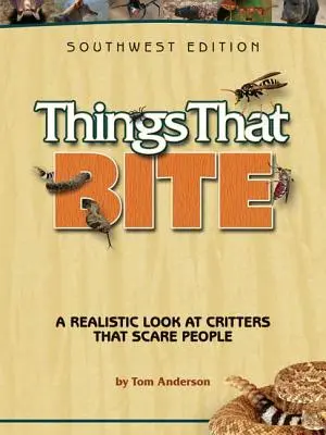 Cosas que muerden: una mirada realista a los bichos que asustan a la gente - Things That Bite: A Realistic Look at Critters That Scare People