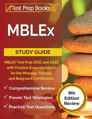 MBLEx Guía de Estudio: MBLEX Test Prep 2021 and 2022 with Practice Exam Questions for the Massage Therapy and Bodywork Certification [8th Edi - MBLEx Study Guide: MBLEX Test Prep 2021 and 2022 with Practice Exam Questions for the Massage Therapy and Bodywork Certification [8th Edi