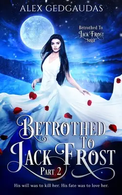 Enamorada de Jack Frost 2 - Betrothed To Jack Frost 2