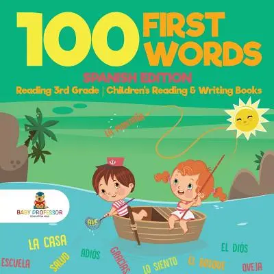 100 Primeras Palabras - Edición en Español - Lectura 3er Grado - Libros de Lectura y Escritura para Niños - 100 First Words - Spanish Edition - Reading 3rd Grade - Children's Reading & Writing Books