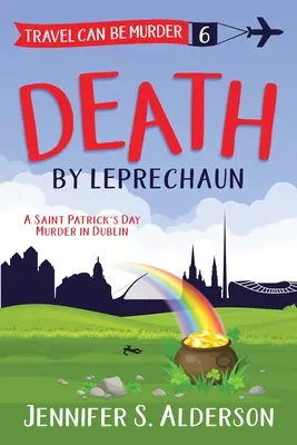 Muerte por duende: un asesinato el Día de San Patricio en Dublín - Death by Leprechaun: A Saint Patrick's Day Murder in Dublin