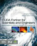 CUDA Fortran para científicos e ingenieros: Buenas prácticas para una programación eficiente en CUDA Fortran - CUDA Fortran for Scientists and Engineers: Best Practices for Efficient CUDA Fortran Programming