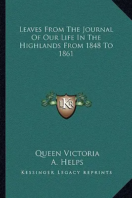 Hojas del Diario de Nuestra Vida en las Tierras Altas, de 1848 a 1861 - Leaves from the Journal of Our Life in the Highlands from 1848 to 1861