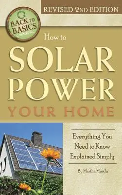 Cómo obtener energía solar para su hogar: Todo lo que necesita saber explicado de forma sencilla - How to Solar Power Your Home: Everything You Need to Know Explained Simply