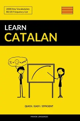 Aprender catalán - Rápido / Fácil / Eficaz: 2000 vocabularios clave - Learn Catalan - Quick / Easy / Efficient: 2000 Key Vocabularies