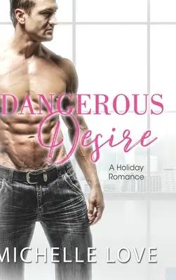 Dangerous Desire: Un romance navideño - Dangerous Desire: A Holiday Romance