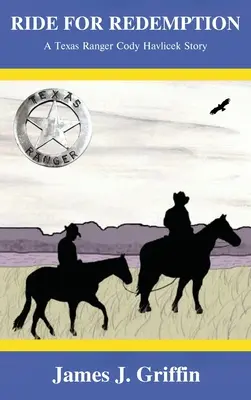 Ride for Redemption: Una historia del Ranger de Texas Cody Havlicek - Ride for Redemption: A Texas Ranger Cody Havlicek Story