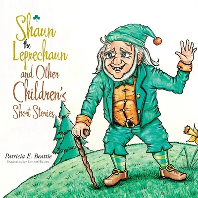 Shaun el duende y otros cuentos infantiles - Shaun the Leprechaun and Other Children's Short Stories