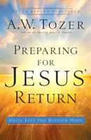 Preparándose para el regreso de Jesús: Vive a diario la bendita esperanza - Preparing for Jesus' Return: Daily Live the Blessed Hope