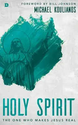 El Espíritu Santo: El Que Hace Real a Jesús - Holy Spirit: The One Who Makes Jesus Real