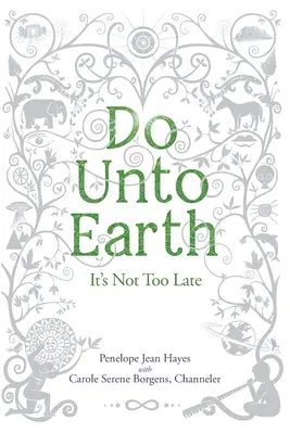 Do Unto Earth: It's Not Too Late (No es demasiado tarde) - Do Unto Earth: It's Not Too Late