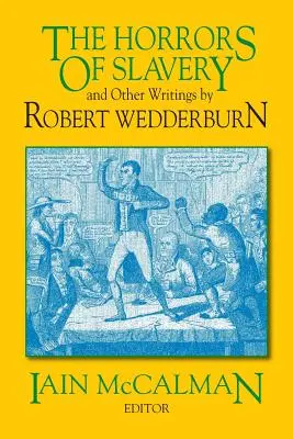 Los horrores de la esclavitud: Y otros escritos de Robert Wedderburn - The Horrors of Slavery: And Other Writings by Robert Wedderburn