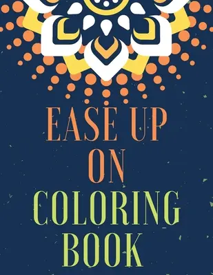 Libro para colorear Ease Up On - Ease Up On Coloring Book