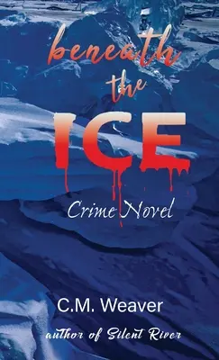 Bajo el hielo: Novela negra - Beneath the Ice: Crime Novel